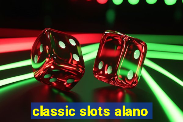 classic slots alano